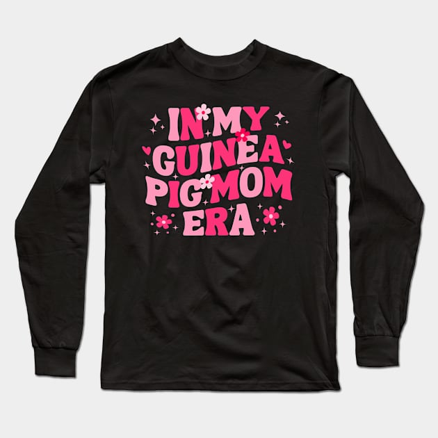 Cute In my Guinea Pig Mom Era Domestic Cavy Owner Mother's Day Girls Long Sleeve T-Shirt by weirdboy